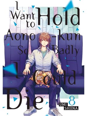 I Want to Hold Aono-Kun So Badly I Could Die Volume 8 - ebook